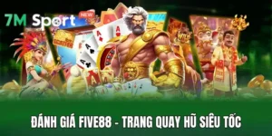 Đánh Giá Five88 - Trang Quay Hũ Siêu Tốc, Phát Tài Dễ Dàng 9 Đánh Giá Five88 - Trang Quay Hũ Siêu Tốc, Phát Tài Dễ Dàng